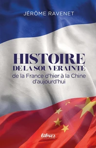 Histoire de la souveraineté, de la France d'hier à la Chine d'aujourd'hui
