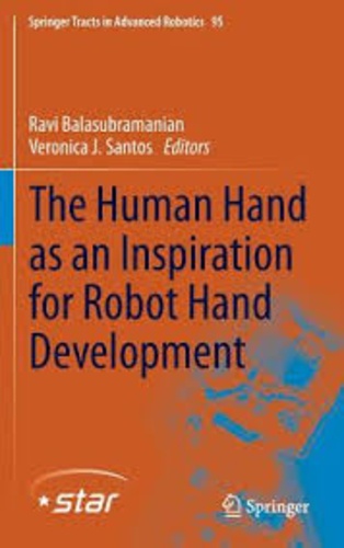 Ravi Balasubramanian et Veronica J. Santos - The Human Hand as an Inspiration for Robot Hand Development.