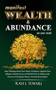  Ravi L Tewari - Manifest Wealth &amp; Abundance As You Read - Self-Help Master Series, #3.