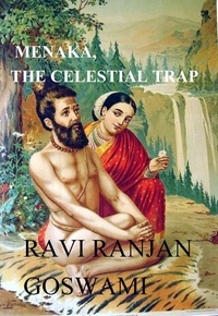  Ravi Ranjan Goswami - Menaka, The Celestial Trap.