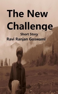  Ravi Ranjan Goswami - The New Challenge.