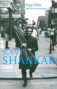 Ravi Shankar - Raga mala - Ma vie en musique. 1 CD audio