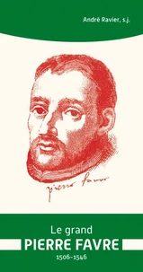 Le grand Pierre Favre (1506-1546)