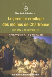Le premier ermitage des moines de Chartreuse