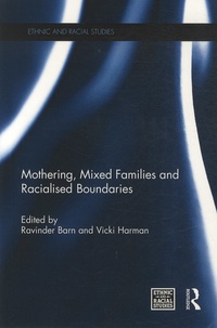 Ravinder Barn et Vicki Harman - Mothering, Mixed Families and Racialised Boundaries.