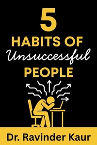 5 Habits of Unsuccessful People