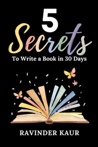5 Secrets to Write a Book in 30 Days