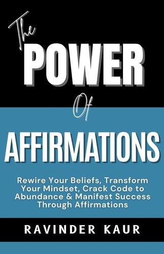  Ravinder Kaur - The Power of Affirmations - POWER SERIES, #3.
