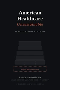 American Healthcare Unsustainable: Rebuild Before Collapse
