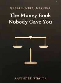 The Money Book Nobody Gave You: Wealth, Mind, and Meaning