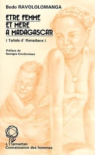 Etre femme et mère à Madagascar (Tañala d'Ifanadiana)