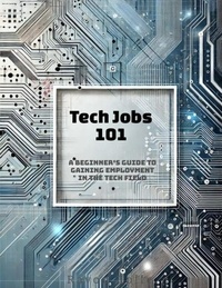  Ravon Rolle - Tech Jobs 101: A Beginner's Guide to Gaining Employment in the Tech Field.