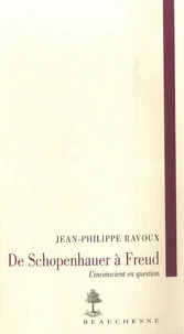De Schopenhauer à Freud. L'inconscient en question