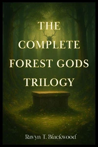 The Complete Forest Gods Trilogy