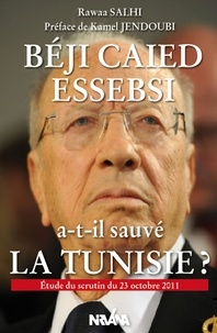 Rawaa Salhi - Beji Caïd Essebsi a-t-il sauvé la Tunisie ?.