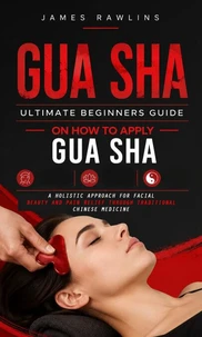 Gua Sha: Ultimate Beginners Guide on How to Apply Gua Sha
