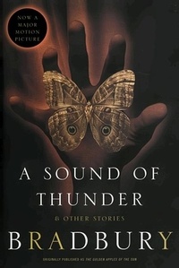 Ray Bradbury - A Sound of Thunder and Other Stories.