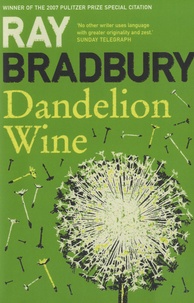 Ray Bradbury - Dandelion Wine.