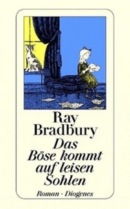 Ray Bradbury - Das Böse kommt auf leisen Sohlen.