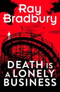 Ray Bradbury - Death is a Lonely Business.