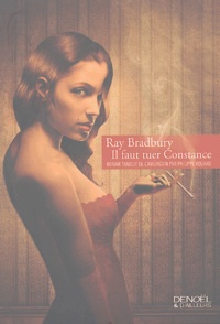 Ray Bradbury - Il faut tuer Constance.