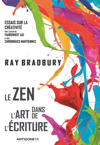 Ray Bradbury - Le zen dans l'art de l'écriture.