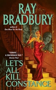 Ray Bradbury - Let's All Kill Constance.
