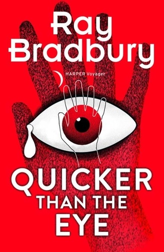 Ray Bradbury - Quicker than the Eye.