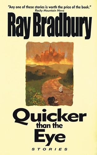 Ray Bradbury - Quicker Than the Eye.