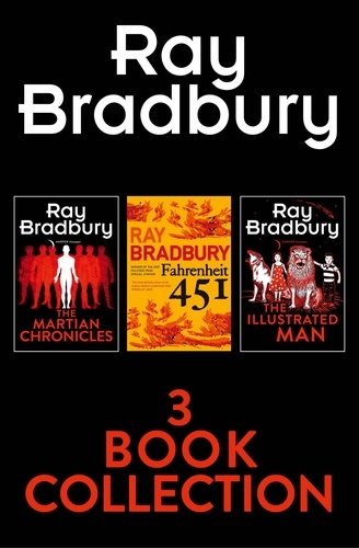 Ray Bradbury - Ray Bradbury 3-Book Collection - Fahrenheit 451, The Martian Chronicles, The Illustrated Man.