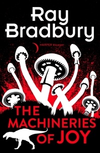 Ray Bradbury - The Machineries of Joy.