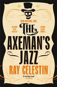 Ray Celestin - The Axeman's Jazz.