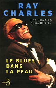 Ray Charles et David Ritz - Le Blues dans la peau.