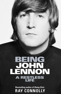 Ray Connolly - Being John Lennon.