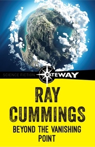 Ray Cummings - Beyond the Vanishing Point.