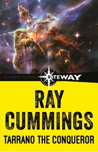 Ray Cummings - Tarrano the Conqueror.