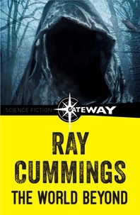 Ray Cummings - The World Beyond.