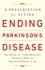 Ending Parkinson's Disease. A Prescription for Action