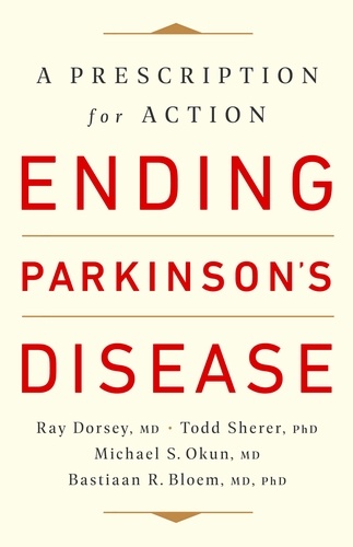 Ending Parkinson's Disease. A Prescription for Action