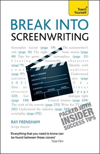 Ray Frensham - Break Into Screenwriting - Your complete guide to writing for stage, screen or radio.