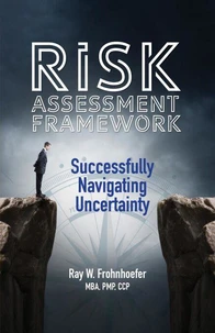 Risk Assessment Framework: Successfully Navigate Uncertainty
