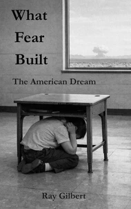 What Fear Built, The American Dream