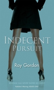 Ray Gordon - Indecent Pursuit.