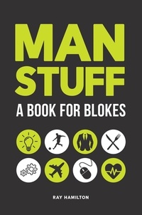 Ray Hamilton - Man Stuff - A Book for Blokes.