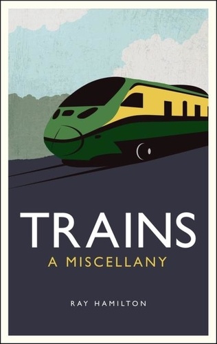 Trains. A Miscellany