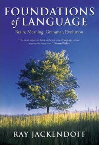 Ray Jackendoff - Foundations of Language - Brain, Meaning, Grammar, Evolution.