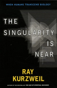 Ray Kurzweil - The Singularity is Near.