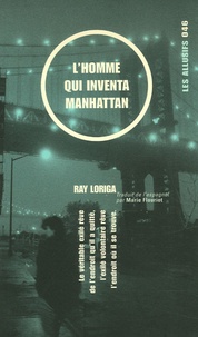 Ray Loriga - L'homme qui inventa Manhattan.
