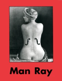 Man Ray. 1890-1976, Edition Trilingue Allemand-Anglais-Francais