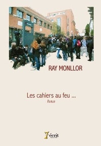 Ray Monllor - Les cahiers au feu....